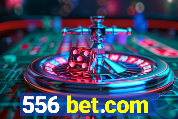 556 bet.com